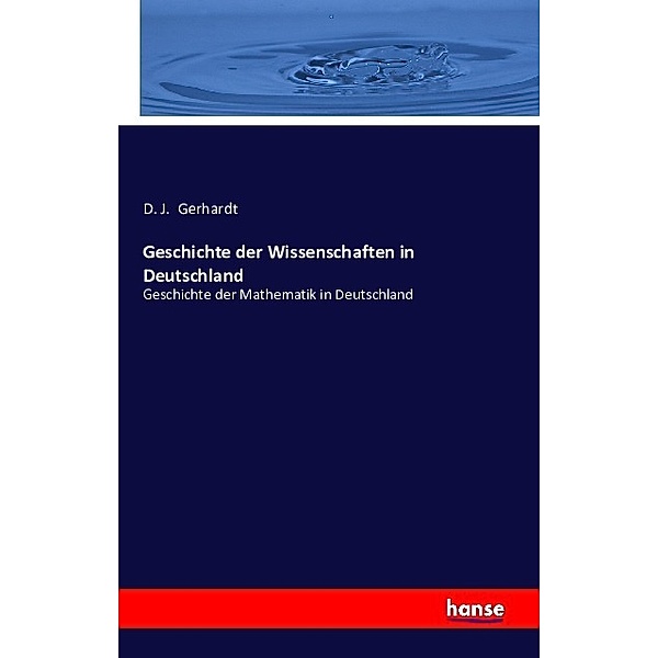 Geschichte der Wissenschaften in Deutschland, D. J. Gerhardt