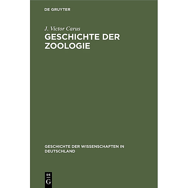 Geschichte der Zoologie, J. Victor Carus