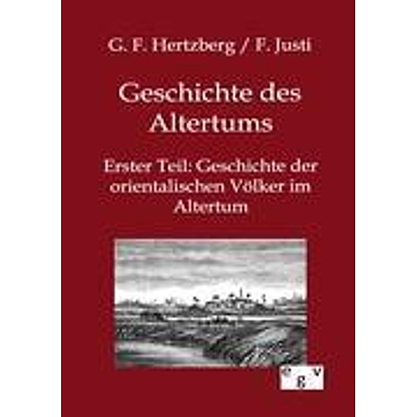 Geschichte des Altertums, Gustav Fr. Hertzberg, Ferdinand Justi