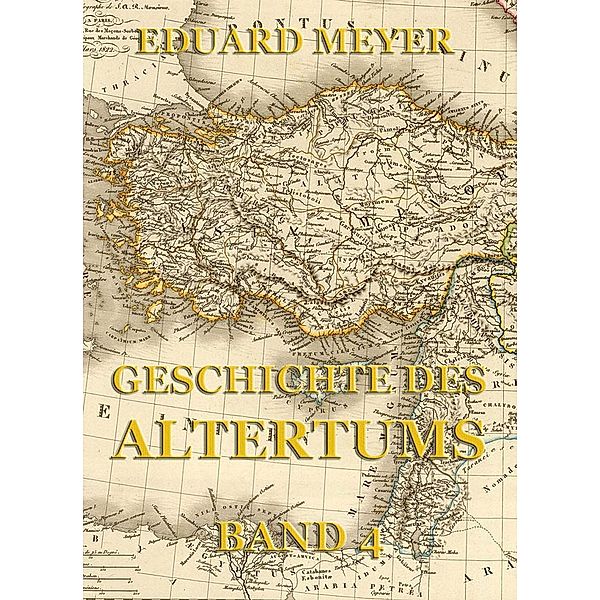 Geschichte des Altertums, Band 4, Eduard Meyer