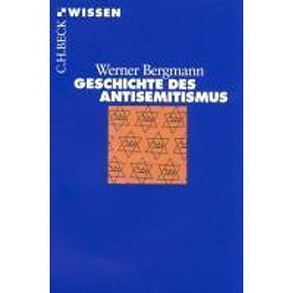 Geschichte des Antisemitismus / Beck'sche Reihe Bd.2187, Werner Bergmann