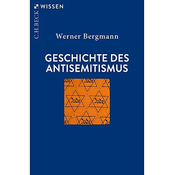 Geschichte des Antisemitismus / Beck'sche Reihe Bd.2187, Werner Bergmann