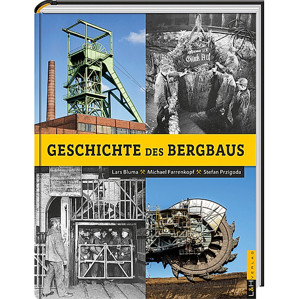 Geschichte des Bergbaus, Lars Bluma, Michael Farrenkopf, Stefan Przigoda