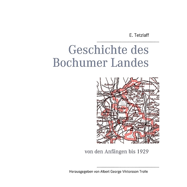 Geschichte des Bochumer Landes, E. Tetzlaff