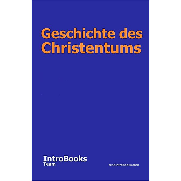 Geschichte des Christentums, IntroBooks Team