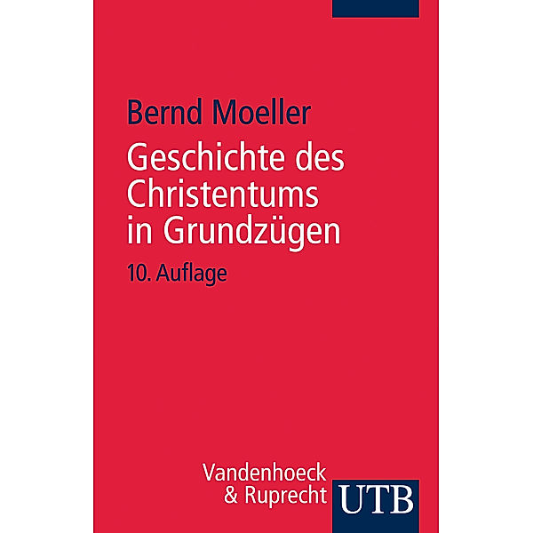 Geschichte des Christentums in Grundzügen, Bernd Moeller