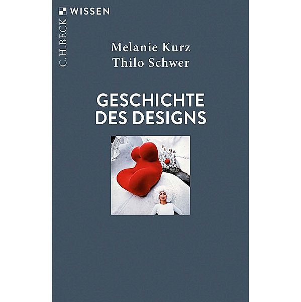 Geschichte des Designs / Beck'sche Reihe Bd.2938, Melanie Kurz, Thilo Schwer