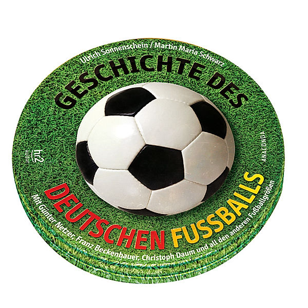 Geschichte des deutschen Fußballs, 2 Audio-CDs, Ulrich Sonnenschein, Martin Maria Schwarz