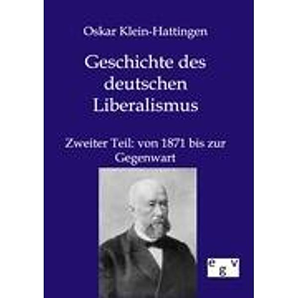 Geschichte des deutschen Liberalismus, Oskar Klein-Hattingen