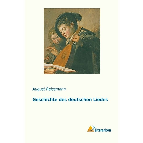 Geschichte des deutschen Liedes, August Reissmann