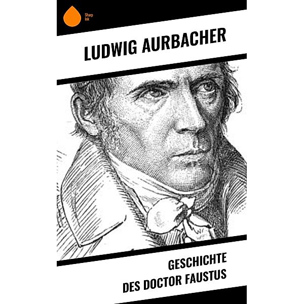 Geschichte des Doctor Faustus, Ludwig Aurbacher