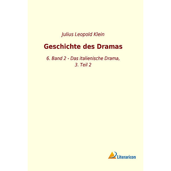 Geschichte des Dramas, Julius Leopold Klein