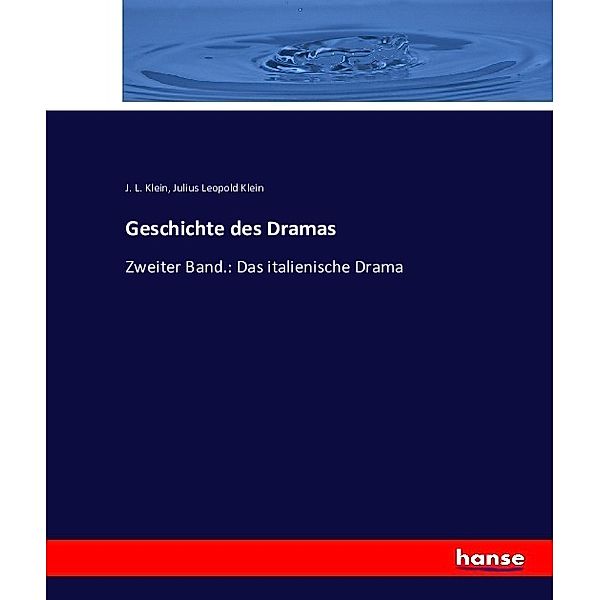 Geschichte des Dramas, J. L. Klein, Julius Leopold Klein