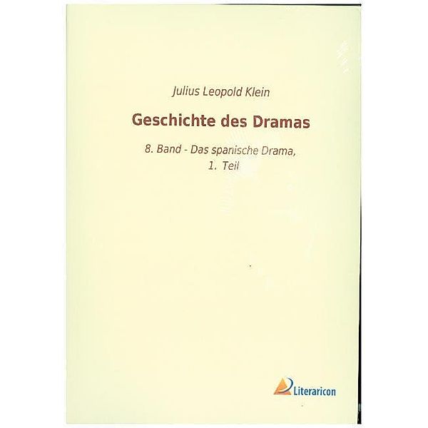 Geschichte des Dramas, Julius Leopold Klein