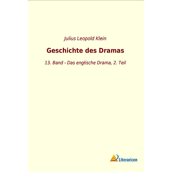 Geschichte des Dramas, Julius Leopold Klein