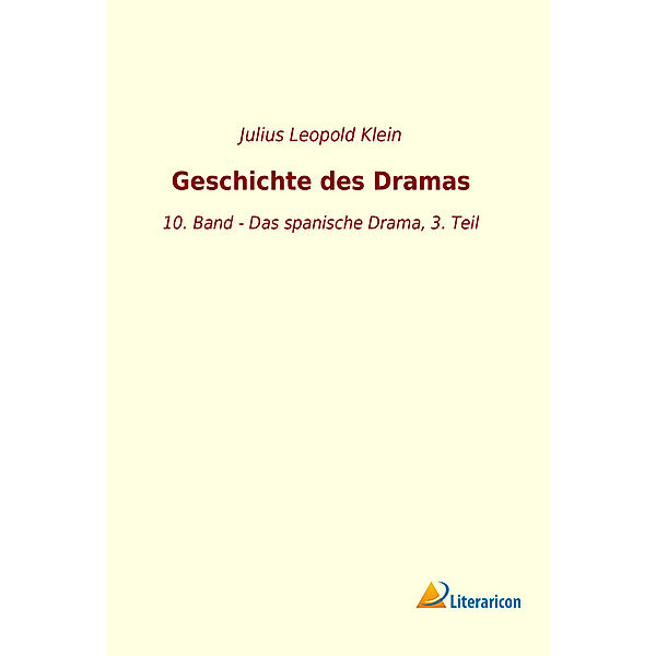 Geschichte des Dramas, Julius Leopold Klein