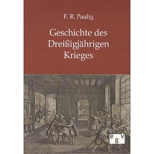 Geschichte des Dreißigjährigen Krieges, Friedrich R. Paulig