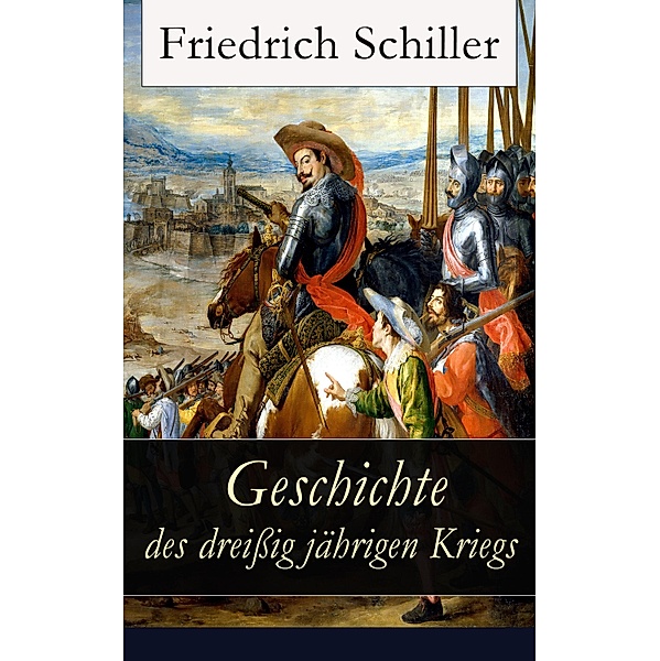 Geschichte des dreißigjährigen Kriegs, Friedrich Schiller