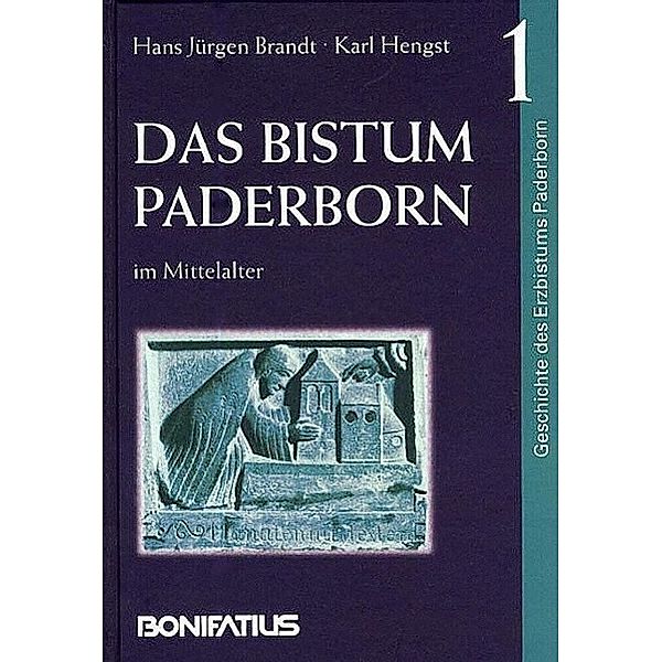 Geschichte des Erzbistums Paderborn / Das Bistum Paderborn im Mittelalter, Hans J. Brandt, Karl Hengst