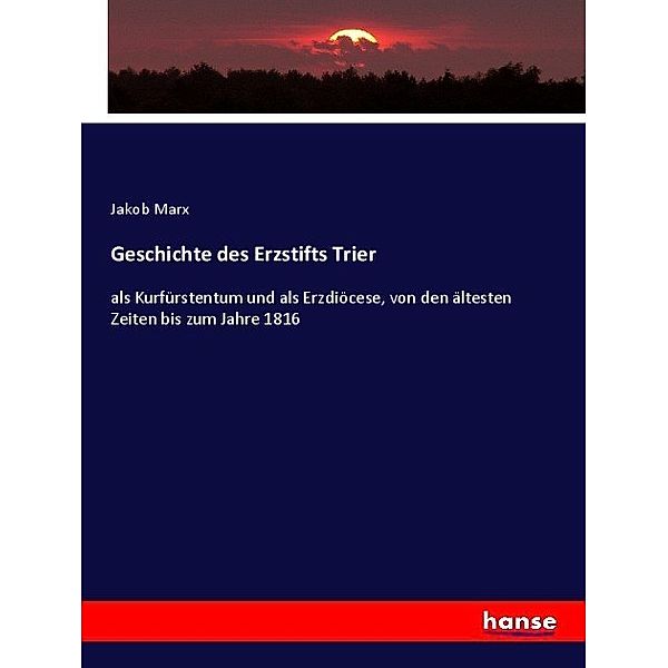 Geschichte des Erzstifts Trier, Jakob Marx