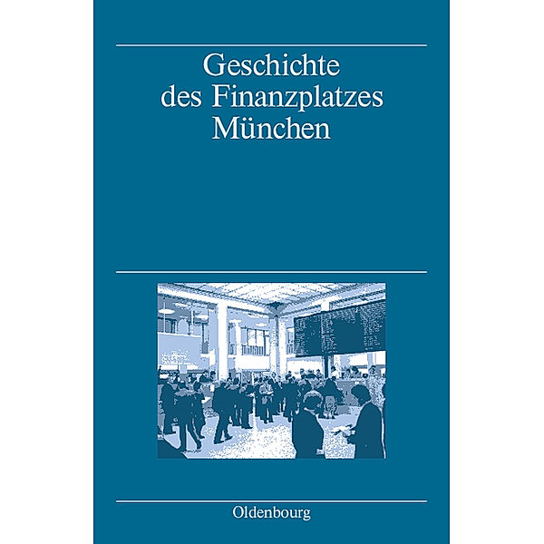 Geschichte des Finanzplatzes München, Markus Denzel, Albert Fischer, Rainer Gömmel, Margarete Wagner-Braun, Franz-Christoph Zeitler