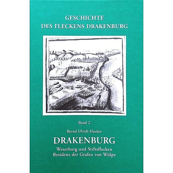 Geschichte des Fleckens Drakenburg.Bd.2, Bernd U. Hucker