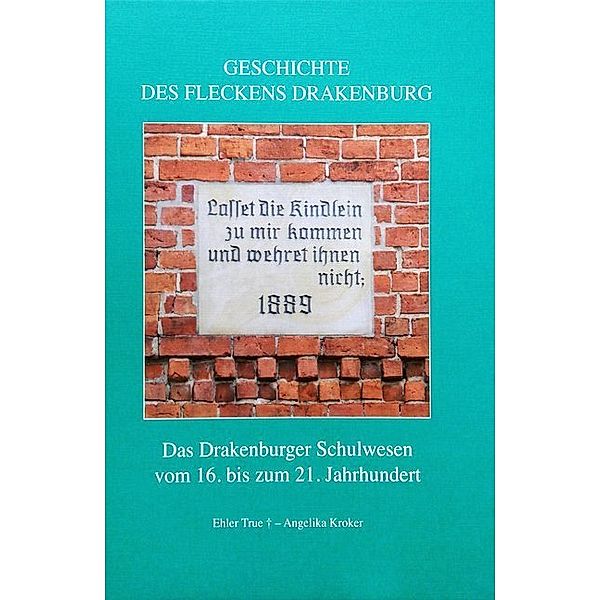 Geschichte des Fleckens Drakenburg.Bd.4, True Ehler, Kroker Angelika