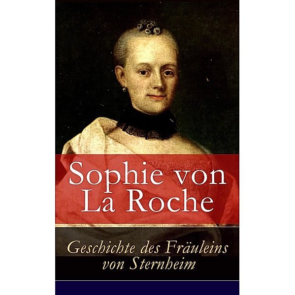 Geschichte des Fräuleins von Sternheim, Sophie von La Roche