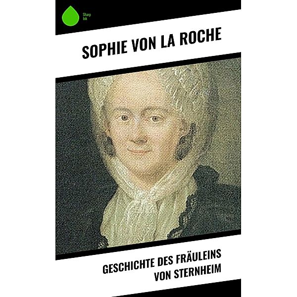 Geschichte des Fräuleins von Sternheim, Sophie von La Roche