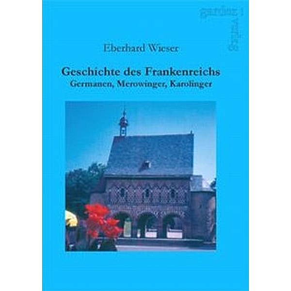 Geschichte des Frankenreichs, Eberhard Wieser