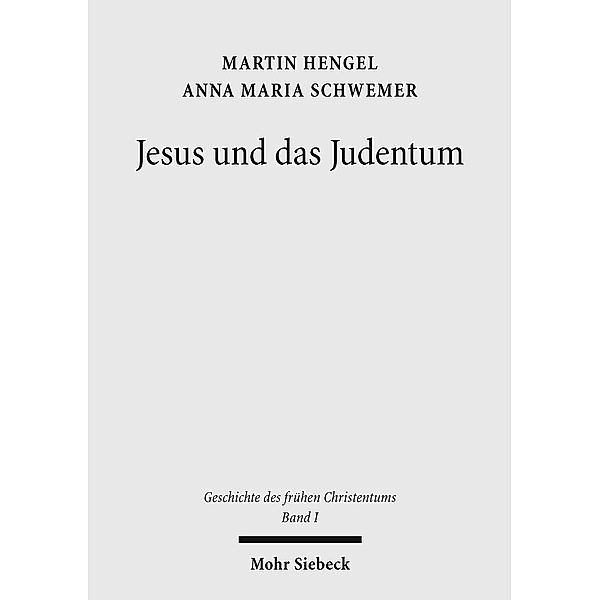 Geschichte des frühen Christentums, Martin Hengel, Anna Maria Schwemer