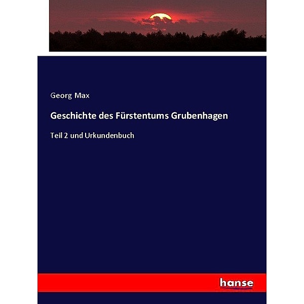 Geschichte des Fürstentums Grubenhagen, Georg Max