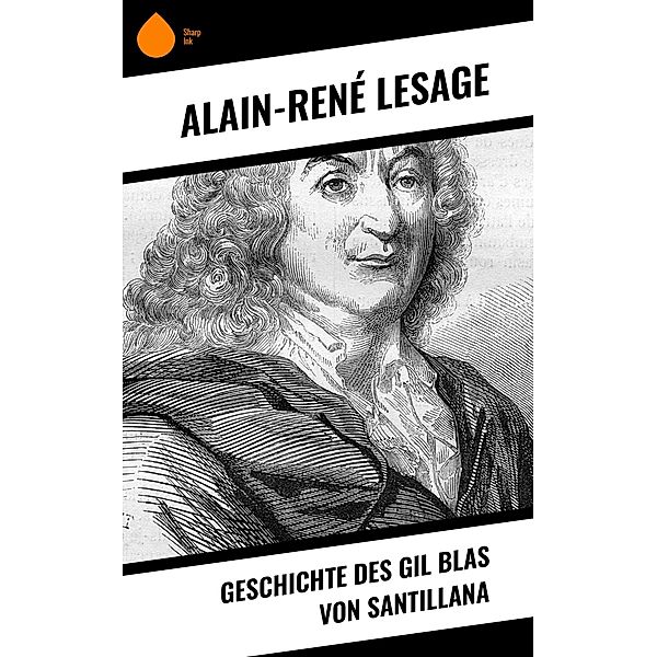 Geschichte des Gil Blas von Santillana, Alain-René Lesage