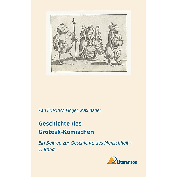 Geschichte des Grotesk-Komischen, Karl Friedrich Flögel
