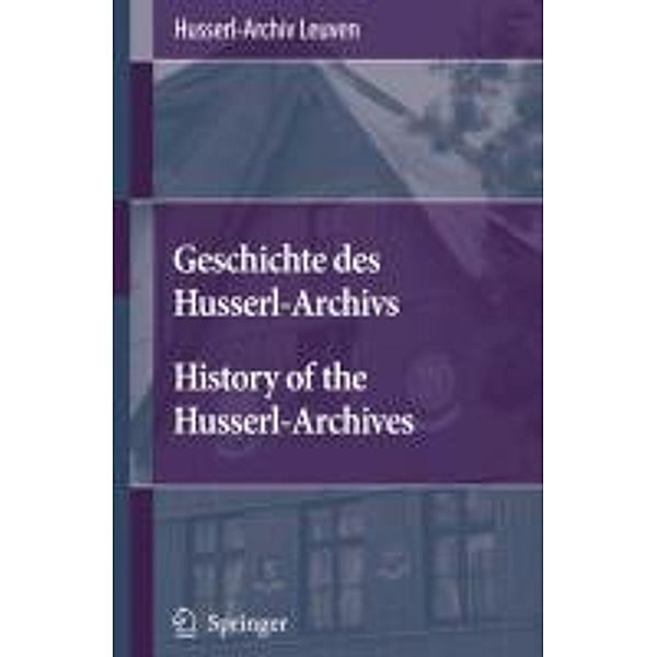 Geschichte des Husserl-Archivs History of the Husserl-Archives, Husserl-Archiv Leuven