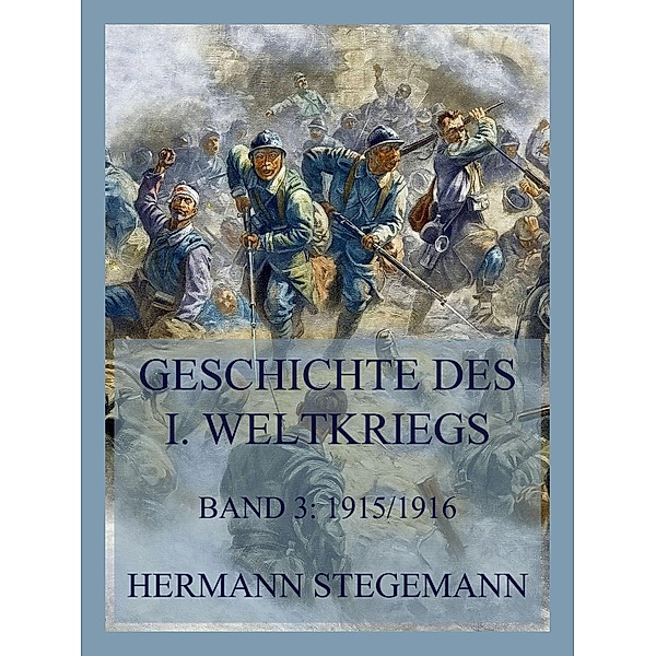 Geschichte des I. Weltkrieges, Band 3, Hermann Stegemann