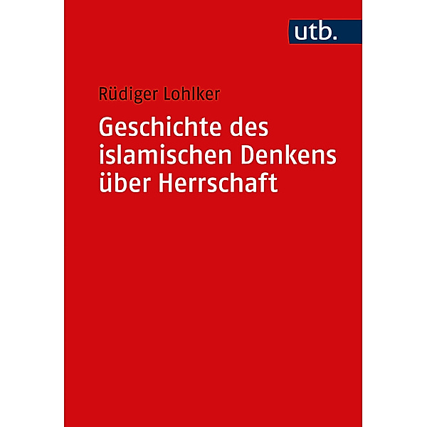 Geschichte des islamischen Denkens über Herrschaft, Rüdiger Lohlker