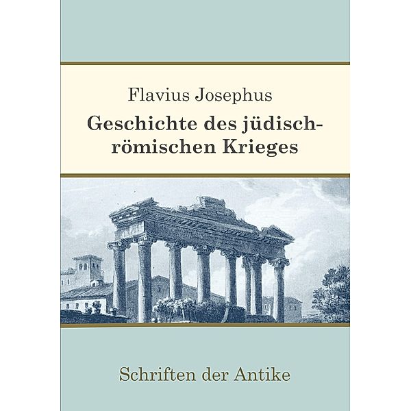 Geschichte des jüdisch-römischen Krieges, Flavius Josephus