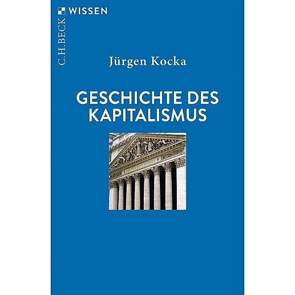 Geschichte des Kapitalismus / Beck'sche Reihe Bd.2783, Jürgen Kocka