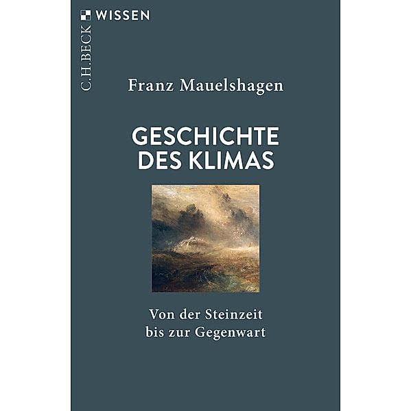Geschichte des Klimas / Beck'sche Reihe Bd.2942, Franz Mauelshagen