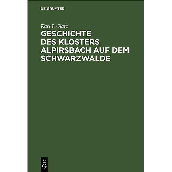 Geschichte des Klosters Alpirsbach auf dem Schwarzwalde, Karl I. Glatz