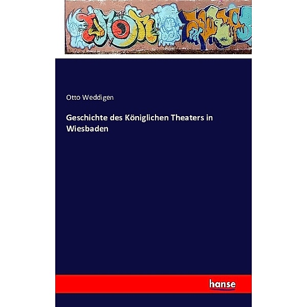Geschichte des Königlichen Theaters in Wiesbaden, Otto Weddigen