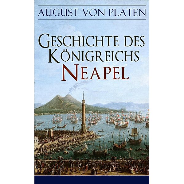 Geschichte des Königreichs Neapel, August von Platen