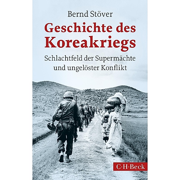 Geschichte des Koreakriegs / Beck Paperback Bd.6094, Bernd Stöver