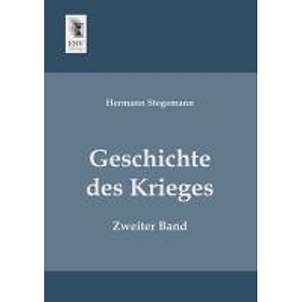 Geschichte des Krieges.Bd.2, Hermann Stegemann