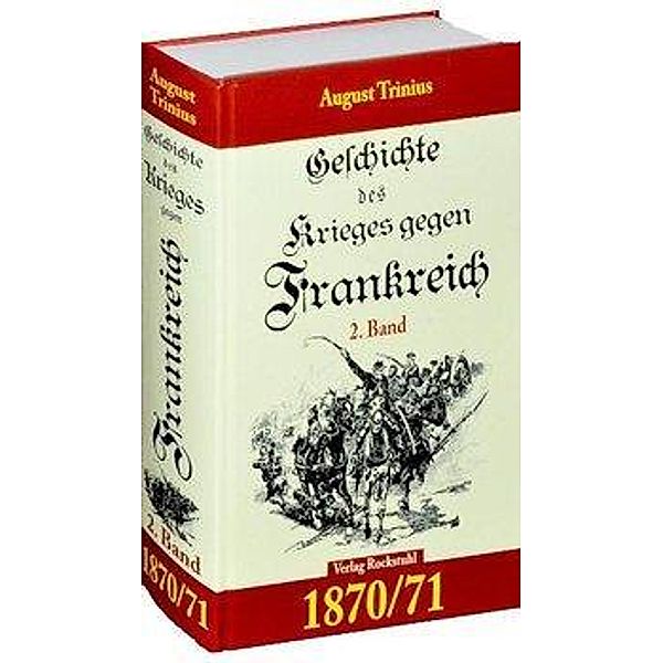 Geschichte des Krieges gegen Frankreich 1870/71, August Trinius