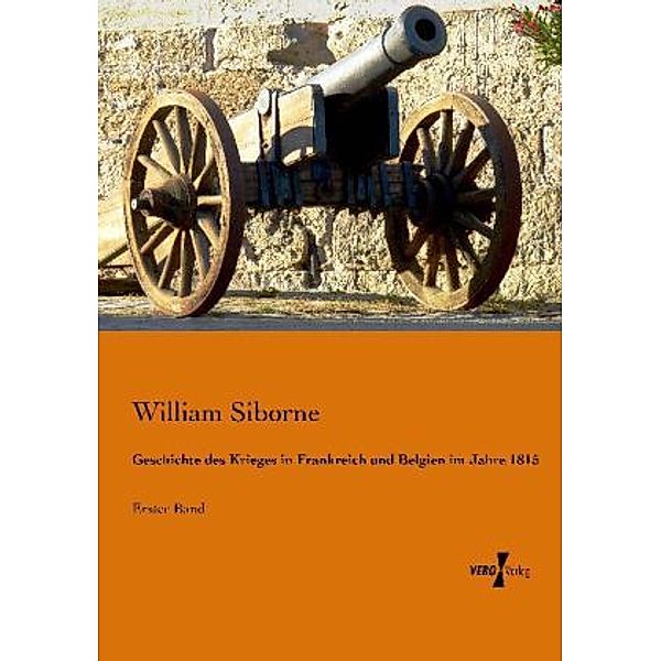 Geschichte des Krieges in Frankreich und Belgien im Jahre 1815, William Siborne