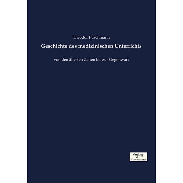 Geschichte des medizinischen Unterrichts, Theodor Puschmann