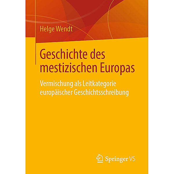 Geschichte des mestizischen Europas, Helge Wendt