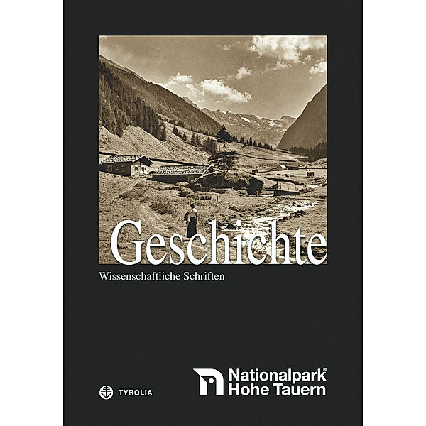 Geschichte des Nationalparks Hohe Tauern, Anna-Katharina Wöbse, Patrick Kupper